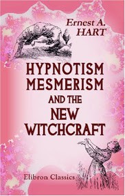 Hypnotism Mesmerism And The New Witchcraft - Ernest Abraham Hart 